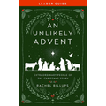 An Unlikely Advent Leader Guide: Extraordinary People of the Christmas Story