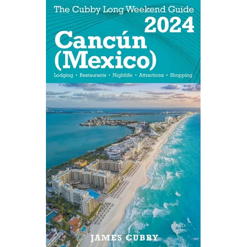 Cancún The Cubby 2024 Long Weekend Guide