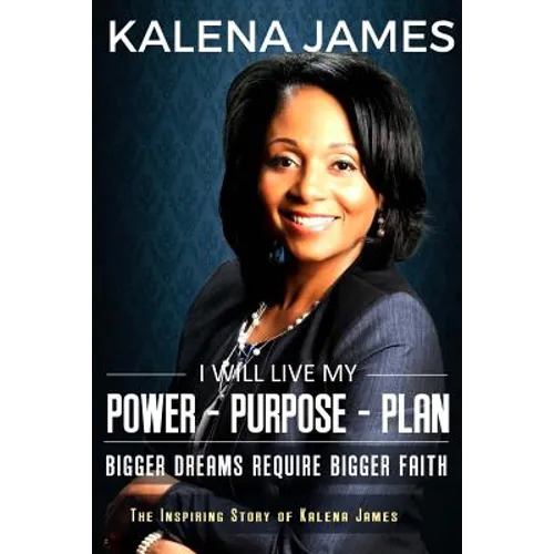 I Will Live My Power-Purpose-Plan: Bigger Dreams Require Bigger Faith