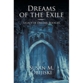 Dreams of the Exile: Legacy of Dreams, Book III