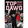 The Top Dawg: Mark Richt and the Revival of Georgia Football