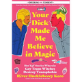 Your Dick Made Me Believe in Magic: Hot T4t Stories Wherein Gay Trans Witches Destroy Transphobia (Queering Consent)