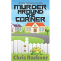 Murder Around the Corner: A Cozy Mystery Novella