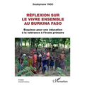 Réflexion sur le vivre ensemble au Burkina Faso: Esquisse pour une éducation à la tolérance à l'école primaire