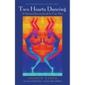 Two Hearts Dancing: A Spiritual Journeybook for Gay Men: The Companion Volume to Two Flutes Playing