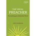 The Visual Preacher: Proclaiming an Embodied Word