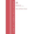 Code of Federal Regulations, Title 31 Money and Finance 200-499, Revised as of July 1, 2024