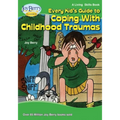 Every Kid's Guide to Coping with Childhood Traumas