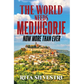 The World Needs Medjugorje Now More Than Ever