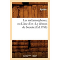 Les Métamorphoses, Ou l'Âne d'Or Le Démon de Socrate (Éd.1788)