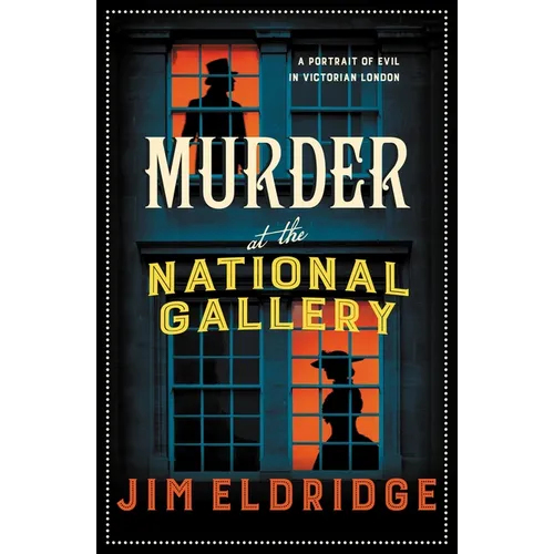 Murder at the National Gallery: The Thrilling Historical Whodunnit