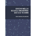 Giochi Nella Scuola Moderna Dai 6 AI 18 Anni