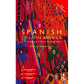 Colloquial Spanish of Latin America: The Complete Course for Beginners