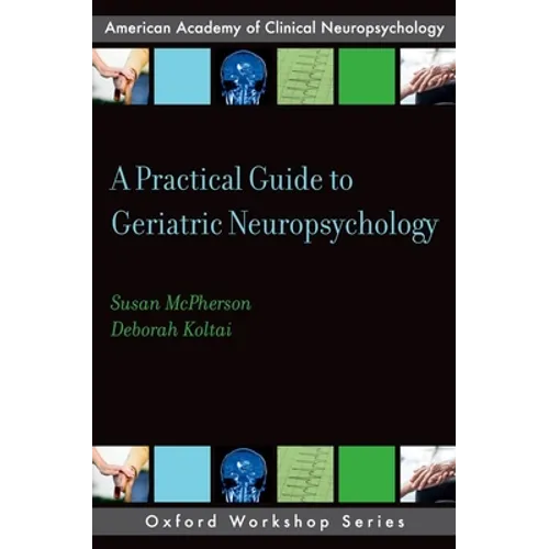 A Practical Guide to Geriatric Neuropsychology