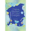 Chakras, Meridians, and the Color Energies