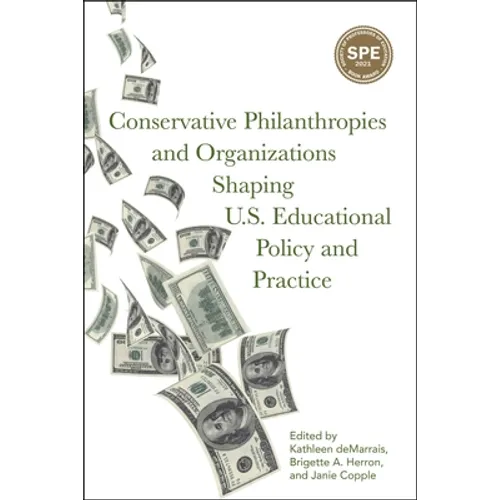 Conservative Philanthropies and Organizations Shaping U.S. Educational Policy and Practice