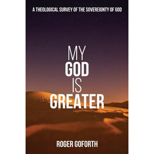 My God is Greater: A Discourse on the Sovereignty of God
