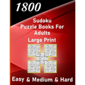 1800 sudoku puzzle book for adults large print easy & medium & hard: big soduko book's puzzles for adult and teen with 1800 collection sodoku with 600
