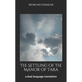 The Settling of the Manor of Tara: a dual language translation