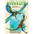 The Flying Dinosaurs: The Illustrated Guide to the Evolution of Flight