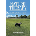 Nature Therapy: Rewilding the Canine Spirit