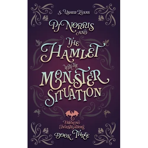 PJ Norris and the Hamlet with the Monster Situation: A Cozy Fantasy Mystery