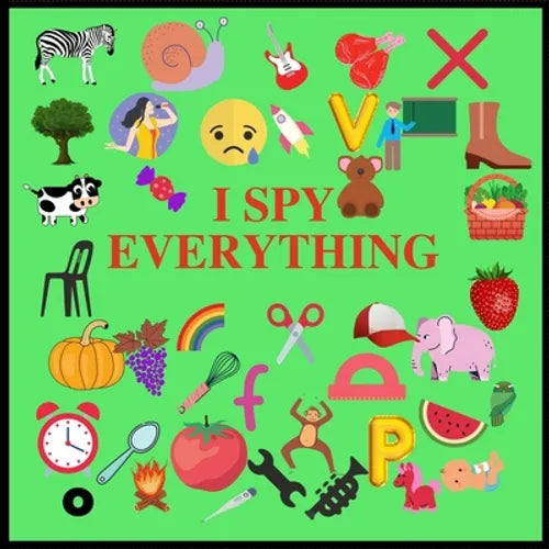 I Spy Everything: Puzzle Book For Kids, A Z Fun Guessing Game for kids Toddlers of Different Ages 2-3-4-5-6 year old, Pre-School Activit