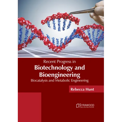 Recent Progress in Biotechnology and Bioengineering: Biocatalysis and Metabolic Engineering
