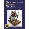 Marvelous Magnetic Machines: Building Model Electric Motors from Scrap