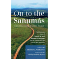 On to the Sanumás: S: The Missionary Lives of Donald M. and Barbara H. Borgman and the Translation of the Sanumá New Testament