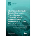 Advances in Computer Recognition, Image Processing and Communications, Selected Papers from CORES 2021 and IP&C 2021
