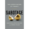 Sabotage: The Hidden Nature of Finance