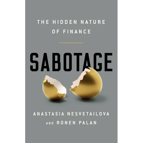 Sabotage: The Hidden Nature of Finance