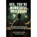 Gee, You're Wonderful, Professor: How to Motivate Learners and Increase Okness with I'm Ok-You're Ok Adult- Adult Game-Free Dialectical Case-Based Lea