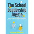 The School Leadership Juggle: Balancing Primary School Education While Navigating Real-World Challenges