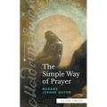 The Simple Way of Prayer (Sea Harp Timeless series): A Method of Union with Christ