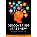 Discovering Matthew: A journey of acceptance and joy in the world of autism