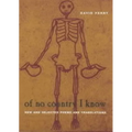 Of No Country I Know: New and Selected Poems and Translations