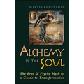 Alchemy of the Soul: The Eros and Psyche Myth as a Guide to Transformation