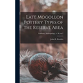 Late Mogollon Pottery Types of the Reserve Area; Fieldiana, Anthropology, v. 36, no.7
