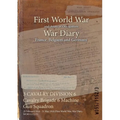 3 CAVALRY DIVISION 6 Cavalry Brigade 6 Machine Gun Squadron: 29 February 1916 - 31 May 1918 (First World War, War Diary, WO95/1152/3)