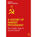 A History of Marxist Psychology: The Golden Age of Soviet Science