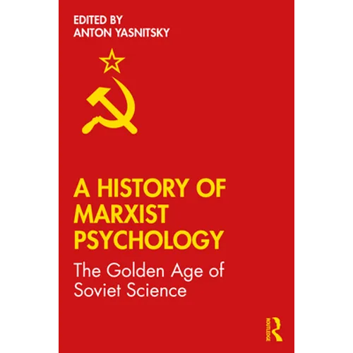A History of Marxist Psychology: The Golden Age of Soviet Science
