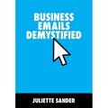 Business Emails Demystified
