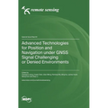 Advanced Technologies for Position and Navigation under GNSS Signal Challenging or Denied Environments