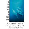 Dolphin Days: The Life and Times of the Spinner Dolphin