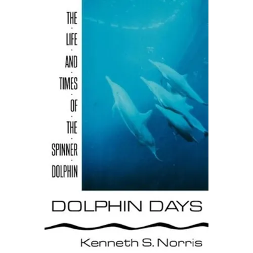 Dolphin Days: The Life and Times of the Spinner Dolphin