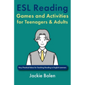 ESL Reading Games and Activities for Teenagers & Adults: Very Practical Ideas for Teaching Reading to English Learners