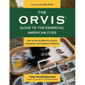 Orvis Guide to the Essential American Flies: How to Tie the Most Successful Freshwater and Saltwater Patterns