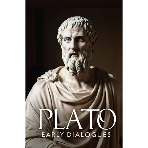Early Dialogues: Apology, Crito, Charmides, Laches, Lysis, Euthyphro, Ion